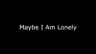 Maybe I Am Lonely│Spoken Word Poetry