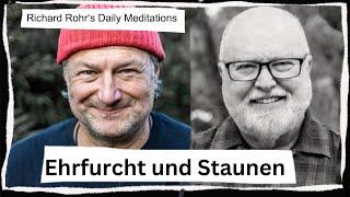 Ehrfurcht und Staunen // Richard Rohr Meditationen