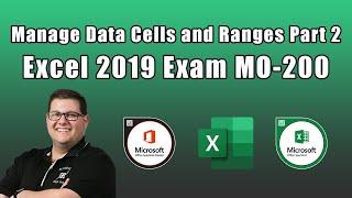 Excel 2019 Exam MO-200 - Manage Data Cells and Ranges Part 2