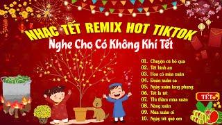 Nhạc Tết 2025 Remix, Top 15 Bản Nhạc Xuân EDM Hay Nhất Nghe Là Thấy Tết - Chào Xuân Ất Tỵ 2025