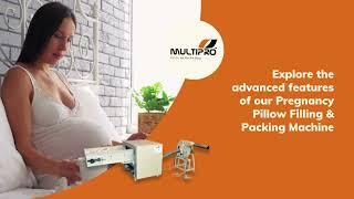 Pregnancy Pillow Packing Machines Multipro Machines