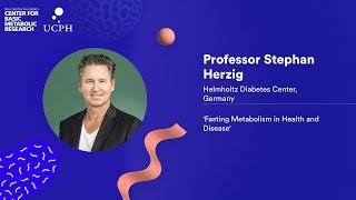 Fasting Metabolism in Health and Disease | Professor Stephan Herzig