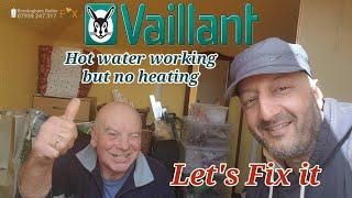 Vaillant central heating boiler repair hot water is working but heating radiators wasn't Birmingham