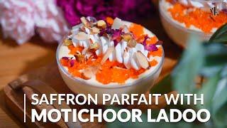 Motichoor Parfait Recipe | Saffron Parfait with Motichoor Ladoo Chef Manish Khanna #motichoorparfait