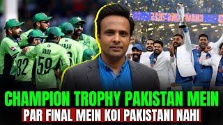 Champion Trophy Pakistan Mein, Par Final Mein Koi Pakistani Nahi