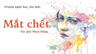 Nghe truyện hay "Mắt chết"| Đọc truyện đêm khuya