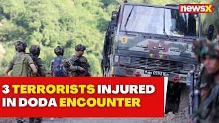 J&K Doda Encounter News | 3 Terrorists Injured | Encounter Between Security & Terrorists | NewsX