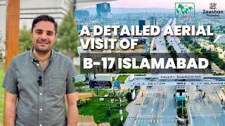 A Detailed Aerial Visit of B-17 Islamabad | Zeeshan Properties #b17islamabad