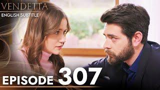 Vendetta - Kan Cicekleri Episode 307 | (English Subtitled)