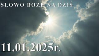 Słowo Boże na dziś 11.01.2025r.