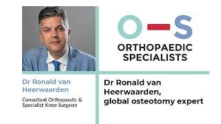 Dr Ronald van Heerwaarden, global osteotomy expert