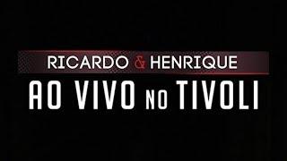 Ricardo & Henrique - 15 Anos, ao vivo no Tivoli