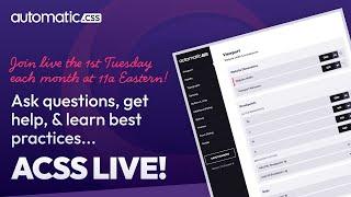 ACSS Live (October 2024): Automatic.css Q&A, Live Tutorials, Walkthroughs, & More