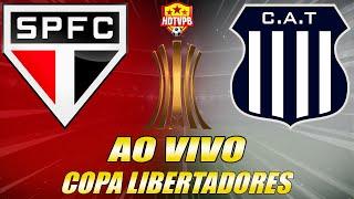 SÃO PAULO X TALLERES AO VIVO Copa Libertadores 6ª Rodada - NARRAÇÃO