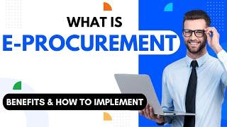 What is E Procurement | E Tendering | How to Implement | Types and Benefits