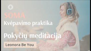 POKYČIAI - SOMA kvėpavimo meditacija su Leonora Be You