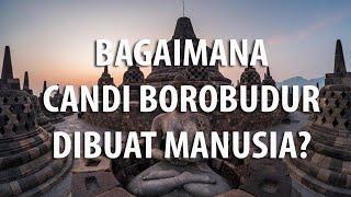 BAGAIMANA CARA GUNADHARMA MEMBANGUN CANDI BOROBUDUR?