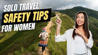 Is It Safe For Women To Travel Solo? | 6 Safety Tips