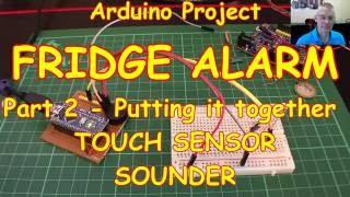 #42 Fridge Alarm Door Open Reminder - Part 2 Putting it together