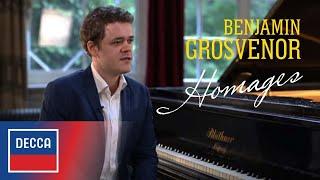 Benjamin Grosvenor -  The idea behind 'Homages'