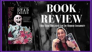 Oh Boi, Let's Try To Talk About Dead Inside - Spoiler: I Hated It