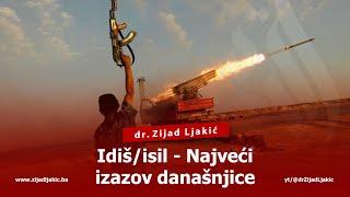 IDIŠ/ISIL - NAJVEĆI IZAZOV DANAŠNJICE - dr. Zijad Ljakić