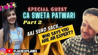 CA Sweta Patwari Interviews Jasexplains | Part 2 | AAJ SUNO SACH | Burning Questions | Podcast |