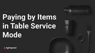 Paying by Items in Table Service Mode