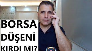 BORSA DÜŞENİ KIRDI MI?