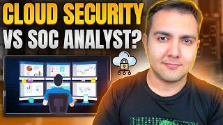 SOC Analyst VS Cloud Security