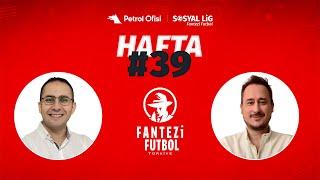 Fantezi Futbol Türkiye 39. Haftayı Değerlendirdi #PetrolOfisi​​ #SosyalLig​​ #FanteziFutbol​​