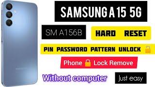 Samsung A15 5G Hard Reset (SM A156B) pin password pattern unlock  without computer