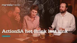 ‘Net nog enetjie’ | ActionSA het Brink laat sink | Ep. 16