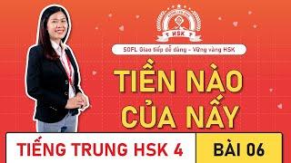 Giáo trình HSK 4 bài 6 : Tiền nào của nấy - 一分钱一分货 | Bài khoá, ngữ pháp, bài tập.