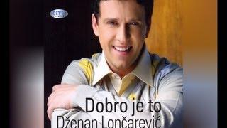 Dzenan Loncarevic - Ludujem - (Audio 2009) HD