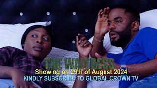 THE WAITRESS  - ( SHOWING  29th  OF AUGUST ) 2024 latest Nollywood Movie pearl Wats , Chike Daniel