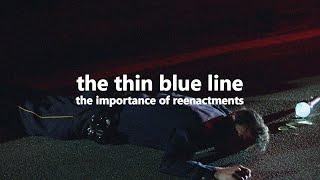 THE THIN BLUE LINE - The Importance of Reenactments