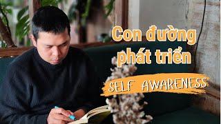 7 bí quyết phát triển Self Awareness từ tiến sĩ tâm lý học