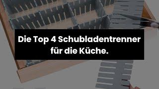 SCHUBLADENTRENNER KÜCHE: Die Top 4 Schubladentrenner für die Küche.