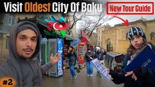 Visit The Old City of Azarbijan  || Baku City Walking Tour