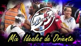 Mix Ideales de oriente Dj Fiesta