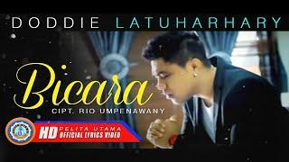 Doddie Latuharhary - BICARA | Lagu Terpopuler 2022 (Official Lyrics Video)