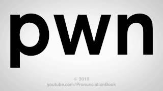 How To Pronounce Pwn