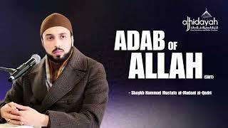 “Adab of Allah SWT” - Shaykh Hammad Mustafa al-Madani al-Qadri