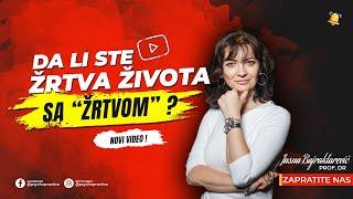 Da li ste žrtva života sa "žrtvom" ?｜prof. dr. sc. Jasna Bajraktarević