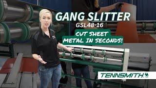 Tennsmith GSL48-16 Gang Slitter