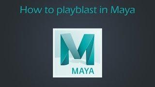 How to create a playblast in Maya | Maya Tutorial