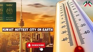 Renewing Your Passport in Kuwait | Hottest Days in Kuwait | Hottest city on Earth