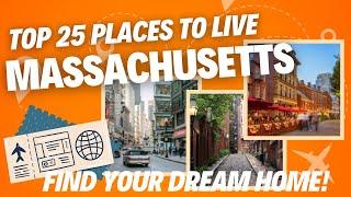 25 Best Places to Live in Massachusetts: Your Ultimate Guide!