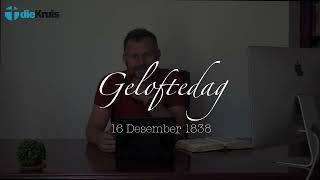 Geloftedag - 16 Desember 1838 - Hoe benader ons as Christene dit?